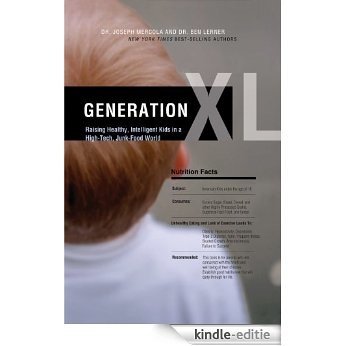 Generation XL: Raising Healthy, Intelligent Kids in a High-Tech, Junk-Food World (English Edition) [Kindle-editie]