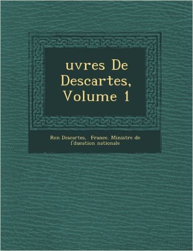 Uvres de Descartes, Volume 1 baixar