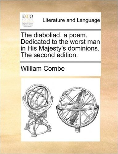 The Diaboliad, a Poem. Dedicated to the Worst Man in His Majesty's Dominions. the Second Edition.