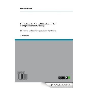 Der Einfluss der Pest im Mittelalter auf die demographische Entwicklung: Die Familien- und Bevölkerungsstruktur in Skandinavien [Kindle-editie]
