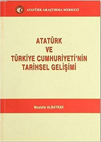 indir Atatürk ve Türkiye Cumhuriyeti&#39;nin Tarihsel Gelişimi