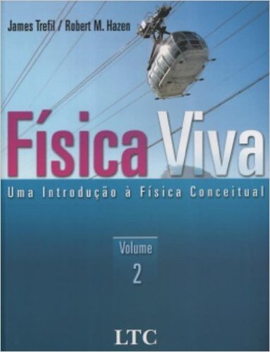 Física Viva. Uma Introdução A Física Conceitual - Volume 2