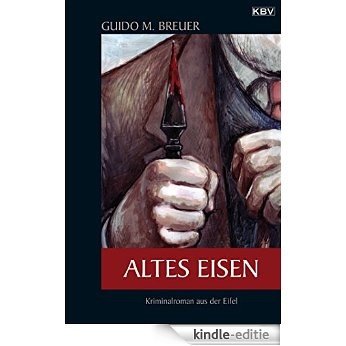 Altes Eisen: Kriminalroman aus der Eifel (Opa Bertold 2) (German Edition) [Kindle-editie] beoordelingen