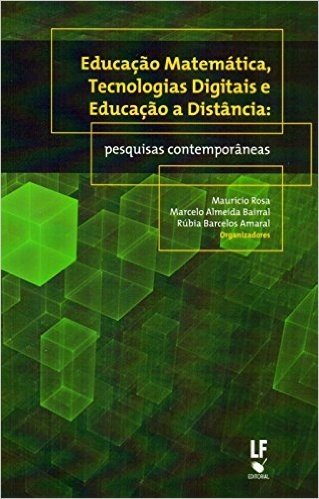 Educação Matemática, Tecnologias Digitais e Educação a Distância. Pesquisas Contemporâneas