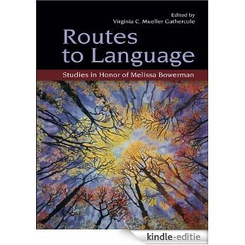 Routes to Language: Studies in Honor of Melissa Bowerman (Psychology Press Festschrift Series) [Kindle-editie]
