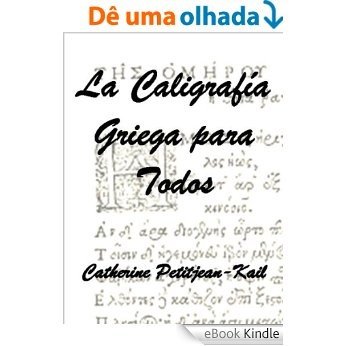 La Caligrafía Griega para todos (Escrituras del Mundo nº 3) (Spanish Edition) [eBook Kindle]