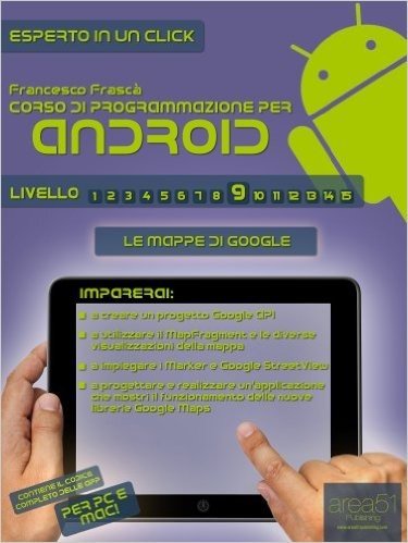 Corso di programmazione per Android. Livello 9 (Esperto in un click Vol. 45) (Italian Edition)