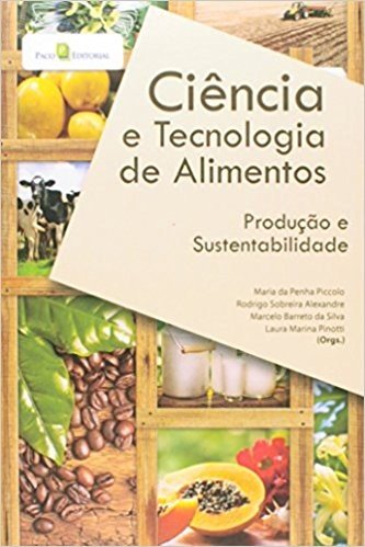 Ciência e Tecnologia de Alimentos. Produção e Sustentabilidade