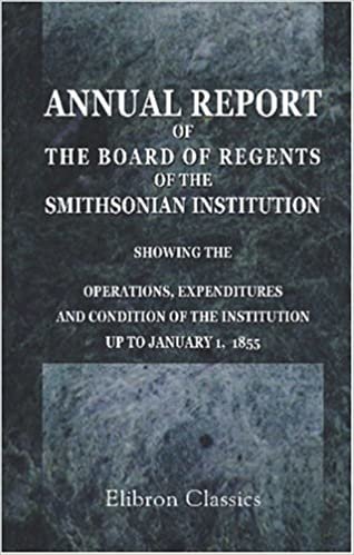 Ninth Annual Report of the Board of Regents of the Smithsonian Institution, Showing the Operations, Expenditures and Condition of the Institution up to January 1, 1855