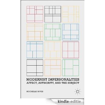 Modernist Impersonalities: Affect, Authority, and the Subject [Kindle-editie]
