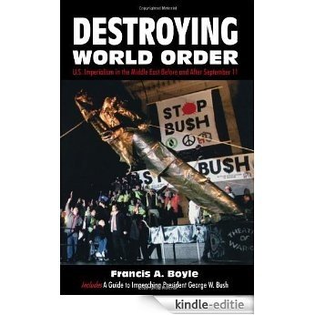 Destroying World Order: U.S. Imperialism in the Middle East Before and After September 11 [Kindle-editie]