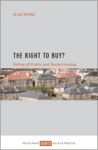 The Right to Buy?: Selling Off Public and Social Housing