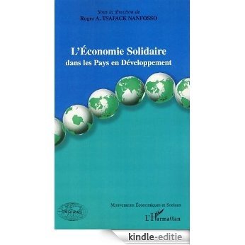 L'économie solidaire : Dans les Pays en Développement (Mouvements Economiques et Sociaux) [Kindle-editie]