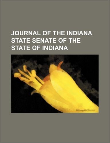 Journal of the Indiana State Senate of the State of Indiana
