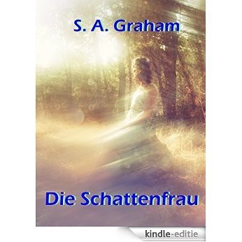 Die Schattenfrau  (Sie kam unerwartet und brachte den Tod) (German Edition) [Kindle-editie]