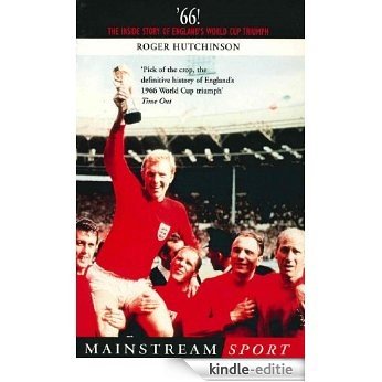 '66: The Inside Story of England's 1966 World Cup Triumph (Mainstream sport) [Kindle-editie]