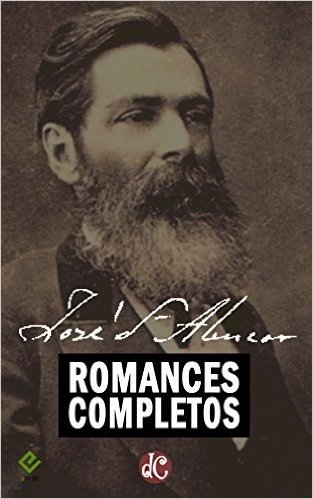 Os Romances Completos de José de Alencar: "Senhora", "Lucíola", "O Guarani" e mais 15 obras [nova ortografia] [índice ativo] (Série Clássicos Completos Livro 2)