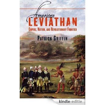American Leviathan: Empire, Nation, and Revolutionary Frontier [Kindle-editie]