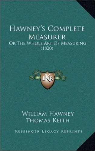Hawney's Complete Measurer: Or the Whole Art of Measuring (1820)
