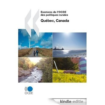 Examens de l'OCDE des politiques rurales: Québec, Canada 2010 (ECONOMIE) [Kindle-editie]