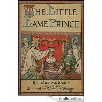 The Little Lame Prince (With Original illustrations by Josephine Wheeler Weage): Illustrated Children's Classic (English Edition) [Kindle-editie]