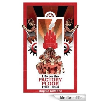 Life on the Factory Floor (English Edition) [Kindle-editie]