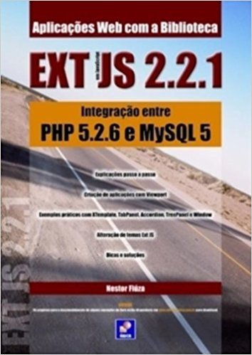 Aplicações Web Com A Biblioteca EXT JS 2.2.1. IntegrAção Entre PHP 5.2.6 E MySQL 5