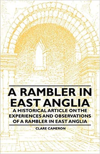 indir A Rambler in East Anglia - A Historical Article on the Experiences and Observations of a Rambler in East Anglia