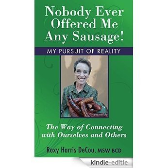 Nobody Ever Offered Me Any Sausage!: The Ways Of Connecting with Ourselves and Others (English Edition) [Kindle-editie] beoordelingen