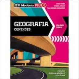 Geografia. Conexões. Estudos de Geografia Geral e do Brasil - Volume Único. Coleção Moderna Plus