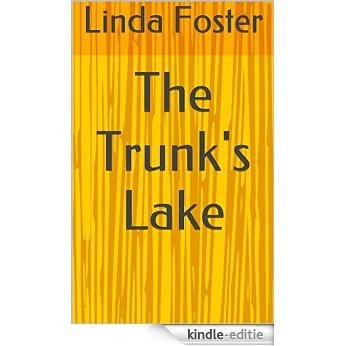 The Trunk's Lake (English Edition) [Kindle-editie]