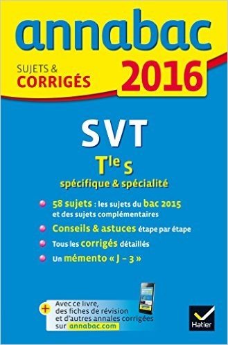 Annales Annabac 2016 SVT Tle S spécifique & spécialité: sujets et corrigés du bac - Terminale S