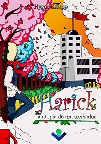 Harick - A Utopia De Um Sonhador