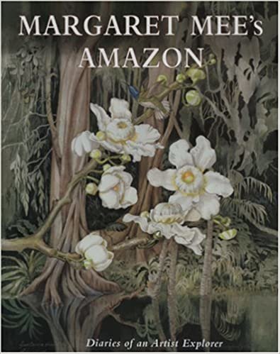 Margaret Mee's Amazon: The Diaries of an Artist Explorer