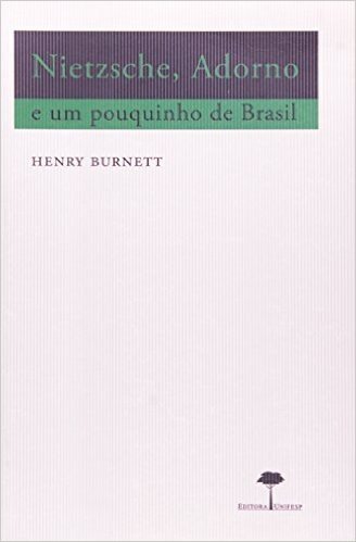 Nietzsche, Adorno E Um Pouquinho De Brasil