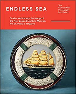 indir Endless Sea: Stories Told Through the Taonga of the New Zealand Maritime Museum Hui Te Ananui a Tangaroa