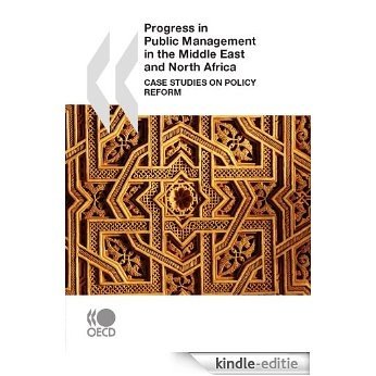 Progress in Public Management in the Middle East and North Africa: Case Studies on Policy Reform (ECONOMIE) [Kindle-editie]