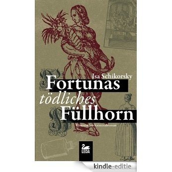 Fortunas tödliches Füllhorn (German Edition) [Kindle-editie]
