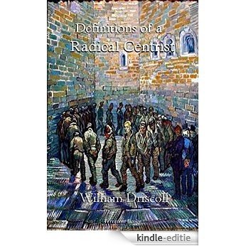 Definitions of a Radical Centrist (English Edition) [Kindle-editie]