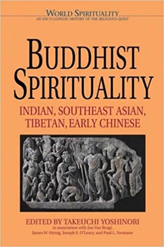 indir Buddhist Spirituality: Indian, Southeast Asian, Tibetian, Early Chinese: Indian, Southeast Asian, Tibetan and Early Chinese: 9 (World Spirituality Series)