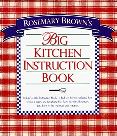 Rosemary Brown's Big Kitchen Instruction Book