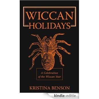 Wiccan Holidays - A Celebration of the Wiccan Year (English Edition) [Kindle-editie]