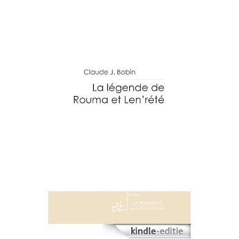 La légende de Rouma et Len'rété (FICTION) [Kindle-editie]
