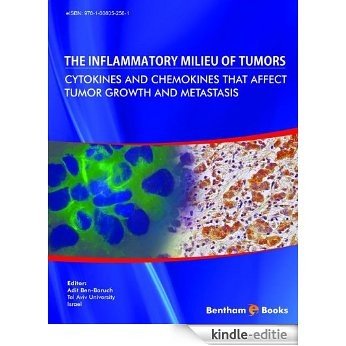 The Inflammatory Milieu of Tumors: Cytokines and Chemokines that Affect Tumor Growth and Metastasis (English Edition) [Kindle-editie]