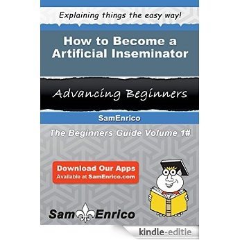 How to Become a Artificial Inseminator (English Edition) [Kindle-editie]