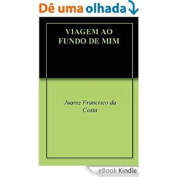 VIAGEM AO FUNDO DE MIM [eBook Kindle]