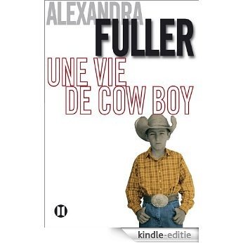 Une vie de cow-boy (2TER.ESS.REC.LI) (French Edition) [Kindle-editie]