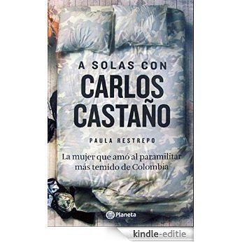 A solas con Carlos Castaño [Kindle-editie]