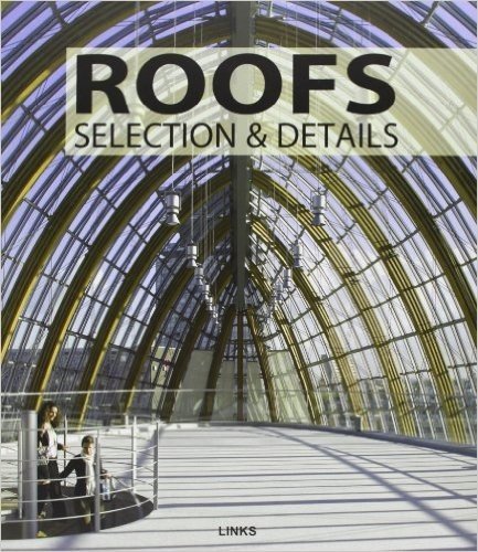 Roofs: Selection and Details