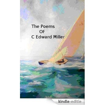 The Poems of C Edward Miller (English Edition) [Kindle-editie]